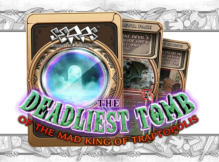 The Deadliest Tomb of the Mad King of Traptopolis