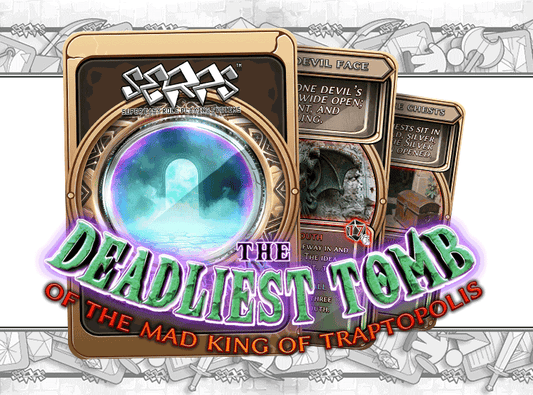 The Deadliest Tomb of the Mad King of Traptopolis